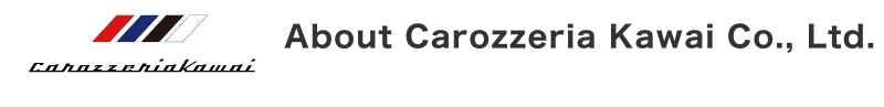About Carozzeria Kawai Co., Ltd.